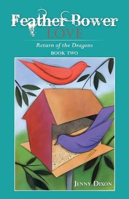 Feather Bower Love: Return of the Dragons book