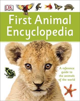 First Animal Encyclopedia by DK