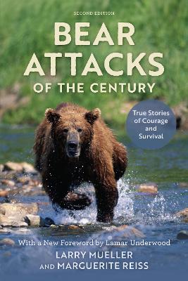 Bear Attacks of the Century: True Stories of Courage and Survival book