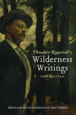 Theodore Roosevelt's Wilderness Writings book