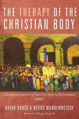 The Therapy of the Christian Body by Brian Brock