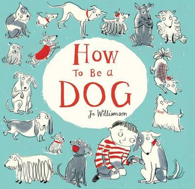 How to Be a Dog by Jo Williamson