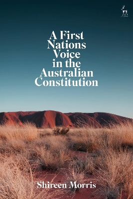 A First Nations Voice in the Australian Constitution by Shireen Morris