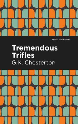 Tremendous Trifles by G. K. Chesterton