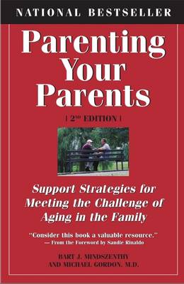 Parenting Your Parents by Bart J. Mindszenthy