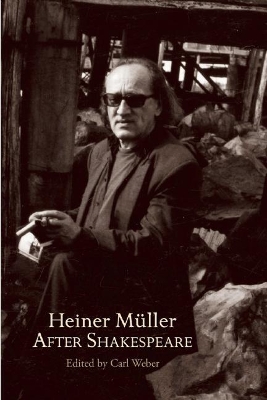 Heiner Muller After Shakespeare book