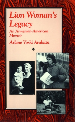 Lion Woman's Legacy: An Armenian-American Memoir book