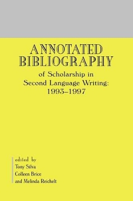 Annotated Bibliography of Scholarship in Second Language Writing: 1993-1997 by Tony Silva