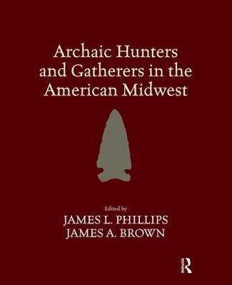 Archaic Hunters and Gatherers in the American Midwest book