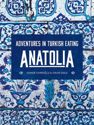 Anatolia: Adventures in Turkish eating book