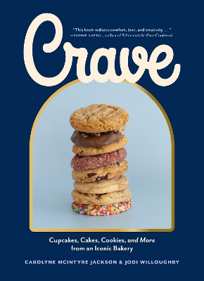 Crave: Cupcakes, Cakes, Cookies, and More from an Iconic Bakery book
