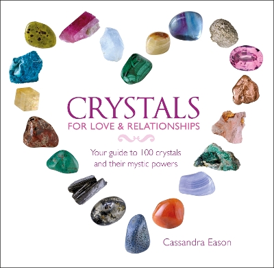 Crystals for Love and Relationships by Cassandra Eason