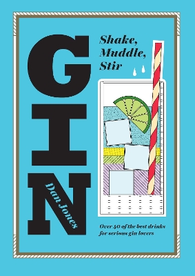 Gin: Shake, Muddle, Stir book