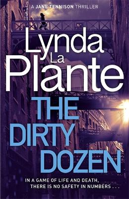 The Dirty Dozen by Lynda La Plante