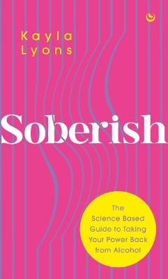 Soberish: The Science Based Guide to Taking Your Power Back from Alcohol book