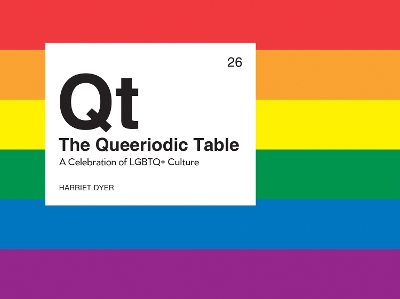 The Queeriodic Table: A Celebration of LGBTQ+ Culture book