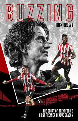 Buzzing: The Story of Brentford's First Premier League Season book