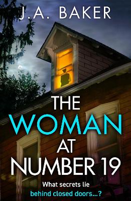 The Woman at Number 19: A gripping psychological thriller from J.A. Baker book