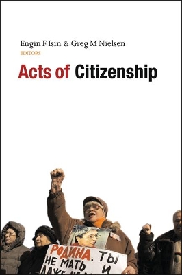 Acts of Citizenship by Engin F. Isin