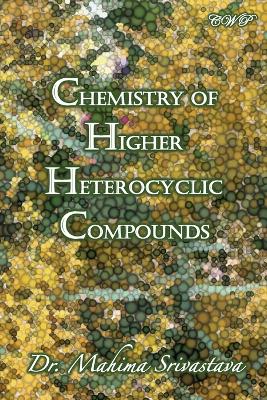 Chemistry of Higher Heterocyclic Compounds book