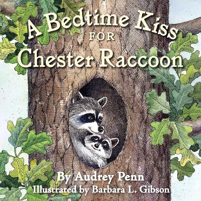 A Bedtime Kiss for Chester Raccoon book