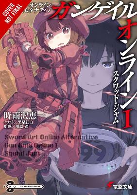 Sword Art Online Alternative Gun Gale Online, Vol. 1 (light novel) book