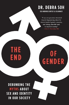 The End of Gender: Debunking the Myths about Sex and Identity in Our Society book