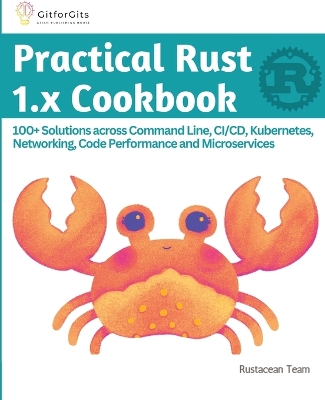 Practical Rust 1.x Cookbook (Edition-1) book