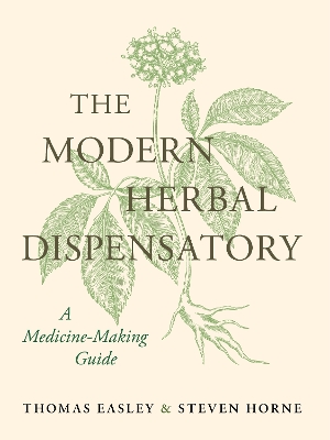 The Modern Herbal Dispensatory: A Medicine-Making Guide book