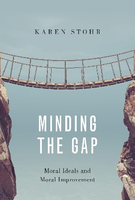 Minding the Gap: Moral Ideals and Moral Improvement book