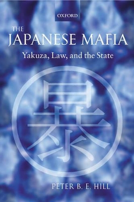 The Japanese Mafia by Peter B. E. Hill