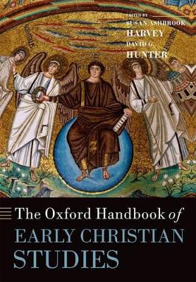 The Oxford Handbook of Early Christian Studies by Susan Ashbrook Harvey