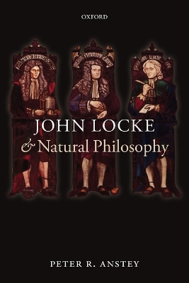 John Locke and Natural Philosophy by Peter R. Anstey