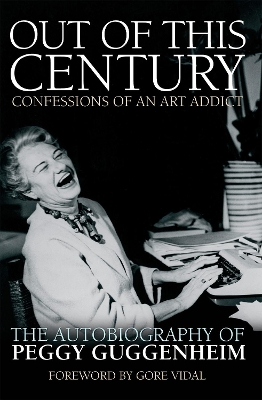 Out of This Century: Confessions of an Art Addict book