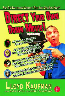 Direct Your Own Damn Movie! by Lloyd Kaufman