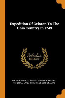 Expedition of Celoron to the Ohio Country in 1749 book