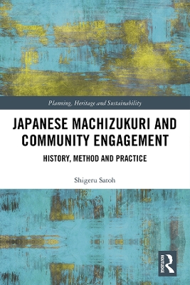 Japanese Machizukuri and Community Engagement: History, Method and Practice book