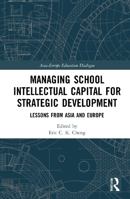 Managing School Intellectual Capital for Strategic Development: Lessons from Asia and Europe book