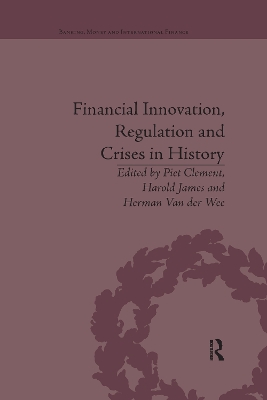 Financial Innovation, Regulation and Crises in History by Harold James