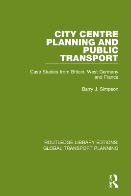 City Centre Planning and Public Transport: Case Studies from Britain, West Germany and France book
