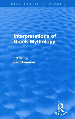 Interpretations of Greek Mythology by Jan N Bremmer