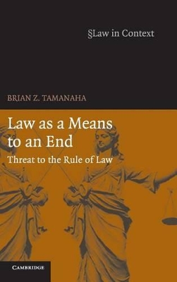 Law as a Means to an End by Brian Z. Tamanaha