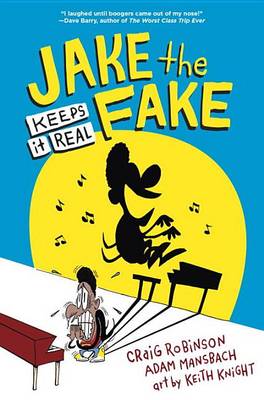 Jake the Fake Keeps It Real by Craig Robinson
