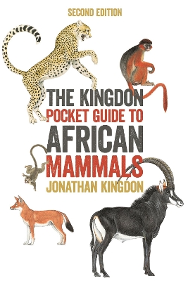 The The Kingdon Pocket Guide to African Mammals: Second Edition by Jonathan Kingdon