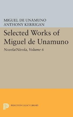 Selected Works of Miguel de Unamuno, Volume 6: Novela/Nivola book