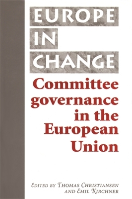 Committee Governance in the European Union by Thomas Christiansen