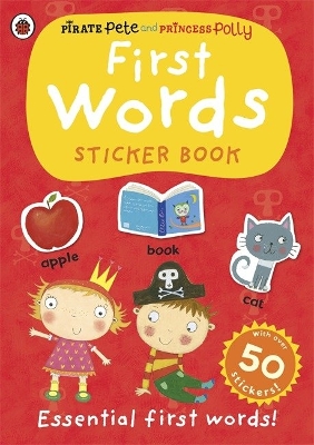 First Words: A Pirate Pete and Princess Polly sticker activity book book