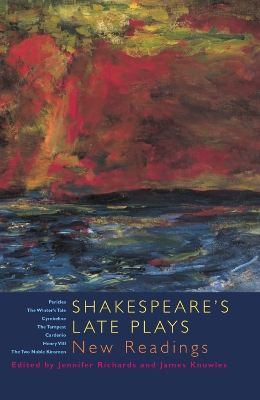 Shakespeare's Late Plays by Dr. Jennifer Richards