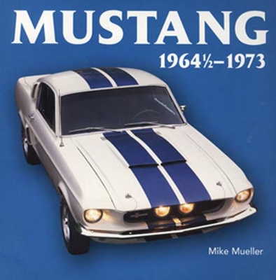 Mustang 1964 1/2-1973 by Mike Mueller