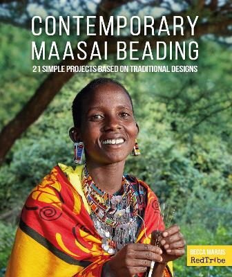 Contemporary Maasai Beading: 21 Simple Projects Based on Traditional Designs book